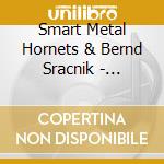 Smart Metal Hornets & Bernd Sracnik - Ha-Le-Lu-Jah cd