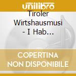 Tiroler Wirtshausmusi - I Hab An Durscht cd