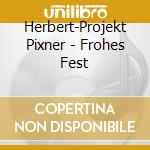 Herbert-Projekt Pixner - Frohes Fest cd