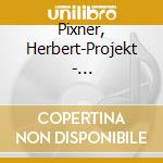 Pixner, Herbert-Projekt - Bauern-Tschaess (Power'N cd
