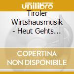 Tiroler Wirtshausmusik - Heut Gehts Rund-20 Jahre cd
