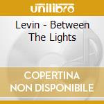 Levin - Between The Lights cd