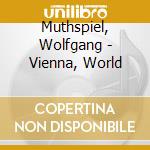 Muthspiel, Wolfgang - Vienna, World cd