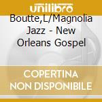 Boutte,L/Magnolia Jazz - New Orleans Gospel cd