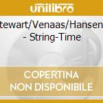 Stewart/Venaas/Hansen.. - String-Time cd musicale di Stewart/Venaas/Hansen..