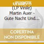 (LP Vinile) Martin Auer - Gute Nacht Und Suesse Traeume lp vinile di Martin Auer