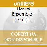 Hasret Ensemble - Hasret - Sehnsucht cd musicale di Hasret Ensemble