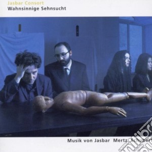 Jasbar Consort: Wahnsinnige Sehnsucht cd musicale di Jasbar Consort