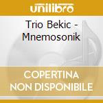 Trio Bekic - Mnemosonik cd musicale di Bekic Trio