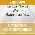 Cantus Novus Wien - Magnificat/In Angustiis cd musicale di Cantus Novus Wien
