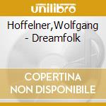 Hoffelner,Wolfgang - Dreamfolk cd