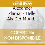 Alexander Zlamal - Heller Als Der Mond (2 Cd) cd