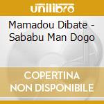 Mamadou Dibate - Sababu Man Dogo cd