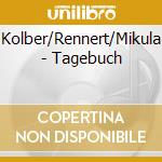 Kolber/Rennert/Mikula - Tagebuch cd
