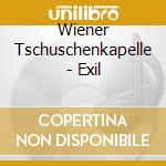 Wiener Tschuschenkapelle - Exil cd
