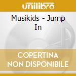 Musikids - Jump In cd