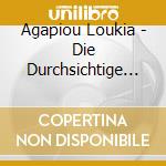 Agapiou Loukia - Die Durchsichtige Seele cd musicale di Agapiou Loukia