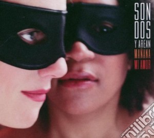 Son Dos - Manana Mi Amor cd musicale di Son Dos