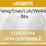 Feinig/Erian/Loh/Winkle - Bite cd