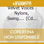 Velvet Voices - Nylons, Swing.... (Cd Singolo)