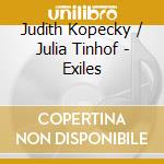 Judith Kopecky / Julia Tinhof - Exiles cd