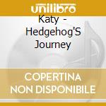 Katy - Hedgehog'S Journey cd
