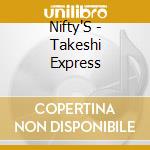 Nifty'S - Takeshi Express cd musicale di Nifty'S