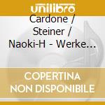 Cardone / Steiner / Naoki-H - Werke Von Johannes Brahms cd