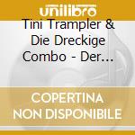 Tini Trampler & Die Dreckige Combo - Der Vogel cd