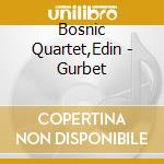 Bosnic Quartet,Edin - Gurbet cd