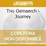 Trio Gemaerch - Journey cd musicale di Trio Gemaerch