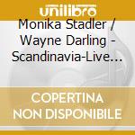 Monika Stadler / Wayne Darling - Scandinavia-Live In Halbturn cd musicale di Stadler,Monika/Darling,Wayne
