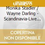 Monika Stadler / Wayne Darling - Scandinavia-Live In Halbturn cd