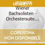 Wiener Bachsolisten - Orchestersuite Nr.1