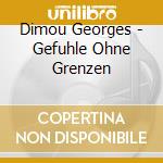 Dimou Georges - Gefuhle Ohne Grenzen cd