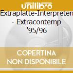 Extraplatte-Interpreten - Extracontemp '95/96 cd musicale di Extraplatte