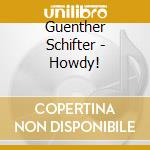 Guenther Schifter - Howdy! cd