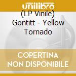 (LP Vinile) Gontitt - Yellow Tornado vinile