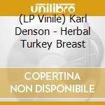 (LP Vinile) Karl Denson - Herbal Turkey Breast vinile
