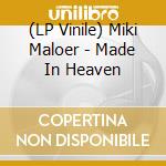 (LP Vinile) Miki Maloer - Made In Heaven vinile