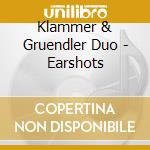 Klammer & Gruendler Duo - Earshots cd