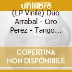 (LP Vinile) Duo Arrabal - Ciro Perez - Tango Del Arrabal vinile