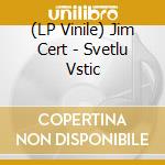 (LP Vinile) Jim Cert - Svetlu Vstic vinile