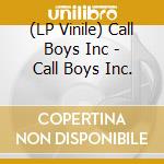 (LP Vinile) Call Boys Inc - Call Boys Inc. vinile
