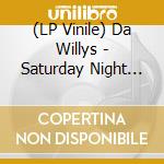 (LP Vinile) Da Willys - Saturday Night Palsy vinile