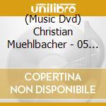 (Music Dvd) Christian Muehlbacher - 05 04 05 cd