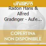Radon Hans & Alfred Gradinger - Aufe Geht's Langsam cd musicale di Radon Hans & Alfred Gradinger