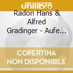 Radon Hans & Alfred Gradinger - Aufe Geht's Langsam cd