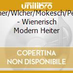 Steiner/Wlcher/Mokesch/Peters - Wienerisch Modern Heiter