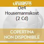 Oe4 Housemannskost (2 Cd) cd